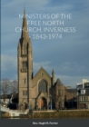 Image for Ministers of the Free North Church, Inverness, 1843-1974