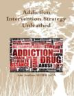 Image for Addiction Intervention Strategy Unleashed