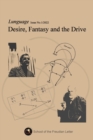 Image for Desire, Fantasy and the Drive : Lunguage: Issue No.1 / 2022