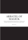 Image for Arbatel of Magick : A book on wizardry and the spiritual wisdom of the ancients: a celebration of occult philosophy, celestial cabalistic, and ceremonial invocations of magical occultism