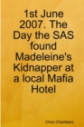 Image for 1st June 2007. The Day the SAS found Madeleine&#39;s Kidnapper at a local Mafia Hotel