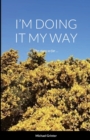 Image for I&#39;m Doing It My Way