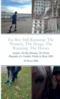 Image for Fat Boy Still Running : the running, the drugs, the women, the horses: Includes: Fat Boy Running: The Partial Biography of a Complete Nobody