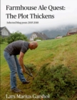 Image for Farmhouse Ale Quest : The Plot Thickens: Blog posts 2015-2018