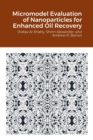 Image for Micromodel Evaluation of Nanoparticles for Enhanced Oil Recovery