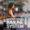 Image for Ultimate Guide to Boost Your Immune System: It&#39;s About Time for You to Learn the Best Ways to Boost Your Immune System!