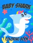 Image for Baby Shark Coloring Book For Kids Ages 4-10