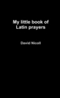 Image for My Little Book of Latin Prayers
