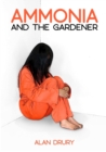 Image for Ammonia and the Gardener