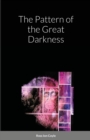 Image for The Pattern of the Great Darkness