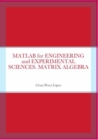 Image for MATLAB for ENGINEERING and EXPERIMENTAL SCIENCES. MATRIX ALGEBRA