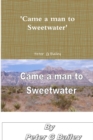 Image for &#39;Came a Man to Sweetwater&#39;