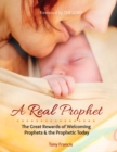 Image for Real Prophet: The Great Rewards of Welcoming Prophets &amp; The Prophetic Today