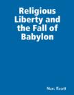 Image for Religious Liberty and the Fall of Babylon
