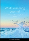 Image for Wild Swimming Journal : A Cold Water Swim Track And Log Book For Swimmers