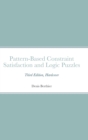 Image for Pattern-Based Constraint Satisfaction and Logic Puzzles : Third Edition, Hardcover