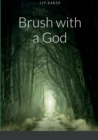 Image for Brush with a God