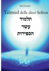 Image for Talmud delle dieci Sefirot : Traduzione in Italiano del Talmud Eser Sefirot di Baal Hasulam