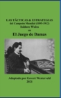Image for Las T?cticas &amp; Estrategias del Campe?n Mundial (1895-1912) Isidore Weiss en el Juego de Damas.