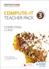 Image for Compute-IT: Teacher Pack 3 - Computing for KS3