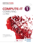 Image for Compute-It : Student&#39;s Book 1 - Computing For Ks3