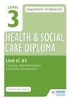 Image for Level 3 Health &amp; Social Care Diploma IC 03 Assessment Workbook: Cleaning, decontamination and waste management