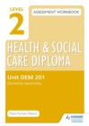 Image for Level 2 Health and Social Care Diploma assessment workbookUnit DEM 201,: Dementia awareness