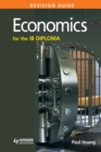 Image for Economics for the IB Diploma.: (Revision guide)