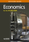 Image for Economics for the IB Diploma.: (Revision guide)