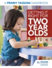 Image for Getting it right for two year olds  : a Penny Tassoni handbook