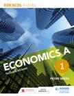 Image for Edexcel A level economics A: includes AS level.