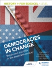 History+ for Edexcel A level: Democracies in change : Britain and the USA in the twentieth century - Shepley, Nick