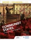 History+ for Edexcel A level: Communist states in the twentieth century - Bunce, Robin