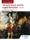 Image for The early Stuarts and the English Revolution 1603-60