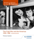 Image for The Cold War and the Americas 1945-1981
