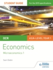 Image for OCR Economics Student Guide 1: Microeconomics 1
