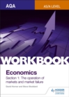 Image for AQA AS/A-Level Economics Workbook Section 1: The operation of markets and market failure
