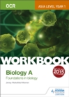 Image for OCR AS/A Level Year 1 Biology A Workbook: Foundations in Biology