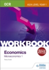 Image for OCR A-Level/AS Economics Workbook: Microeconomics 1