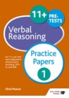 Image for 11+ verbal reasoning  : for 11+, pre-test and independent school exams including CEM, GL and ISEB: Practice papers 1