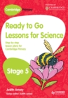 Image for Cambridge Primary Ready to Go Lessons for Science: Step-by-Step Lesson Plans for Cambridge Primary : Stage 5