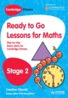 Image for Ready to Go Lessons for Mathematics Stage 2: Step-by-Step Lesson Plans for Cambridge Primary