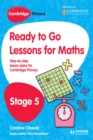 Image for Ready to go lessons for maths: step-by-step lesson plans for Cambridge primary. : Stage 5