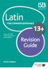 Image for Latin for Common Entrance 13+ Revision Guide (for the June 2022 exams)