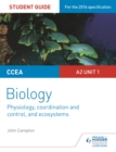 CCEA A2 biologyUnit 1,: Physiology, co-ordination and control, and ecosystems - Campton, John