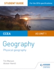 Image for CCEA A-level geographyAS unit 1,: Physical geography