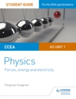 Image for CCEA AS Unit 1 Physics Student Guide: Forces, energy and electricity