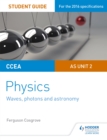 Image for CCEA A-level physicsAS unit 2,: Student guide