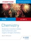 Image for CCEA A2 Unit 2 Chemistry Student Guide: Analytical, Transition Metals, Electrochemistry and Organic Nitrogen Chemistry