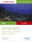 Image for OCR AS/A-Level Geography. Student Guide 2 Earth&#39;s Life Support Systems, Global Connections